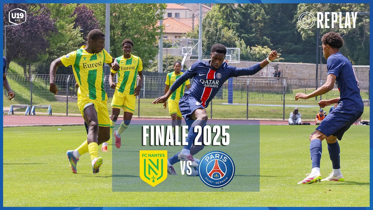 Finale U19 I FC Nantes vs Paris-SG en replay (1-2) I FFF 2025
