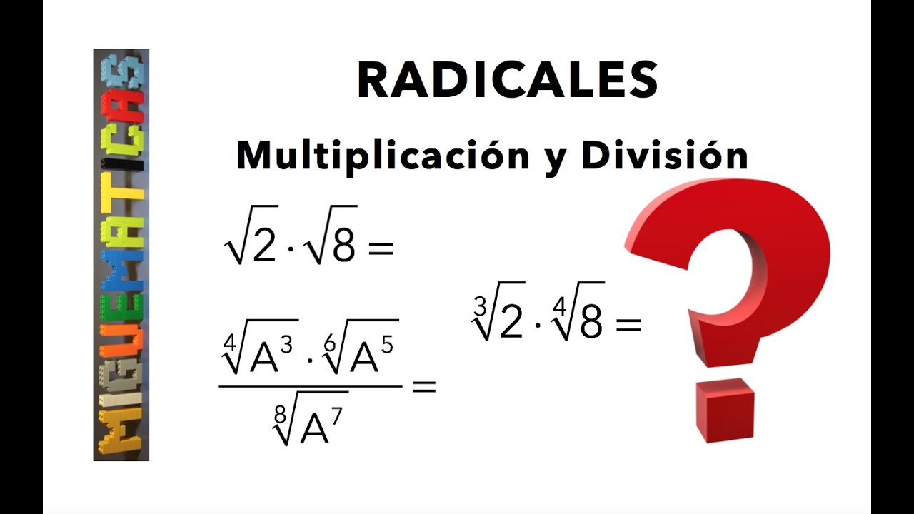 Radicales: Multiplicación y división de radicales