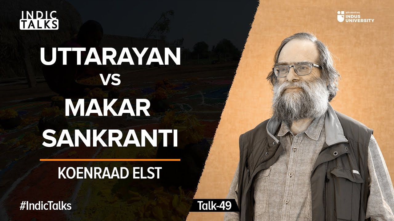 Uttarayan vs  Sankranti - Koenraad Elst - #IndicTalks