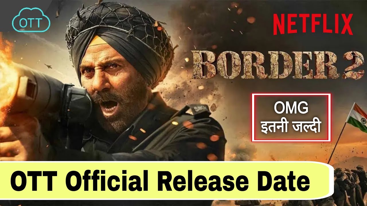 Border 2 OTT Release Date | Border 2 Movie OTT Par Kab Aayegi | Border 2 OTT Update