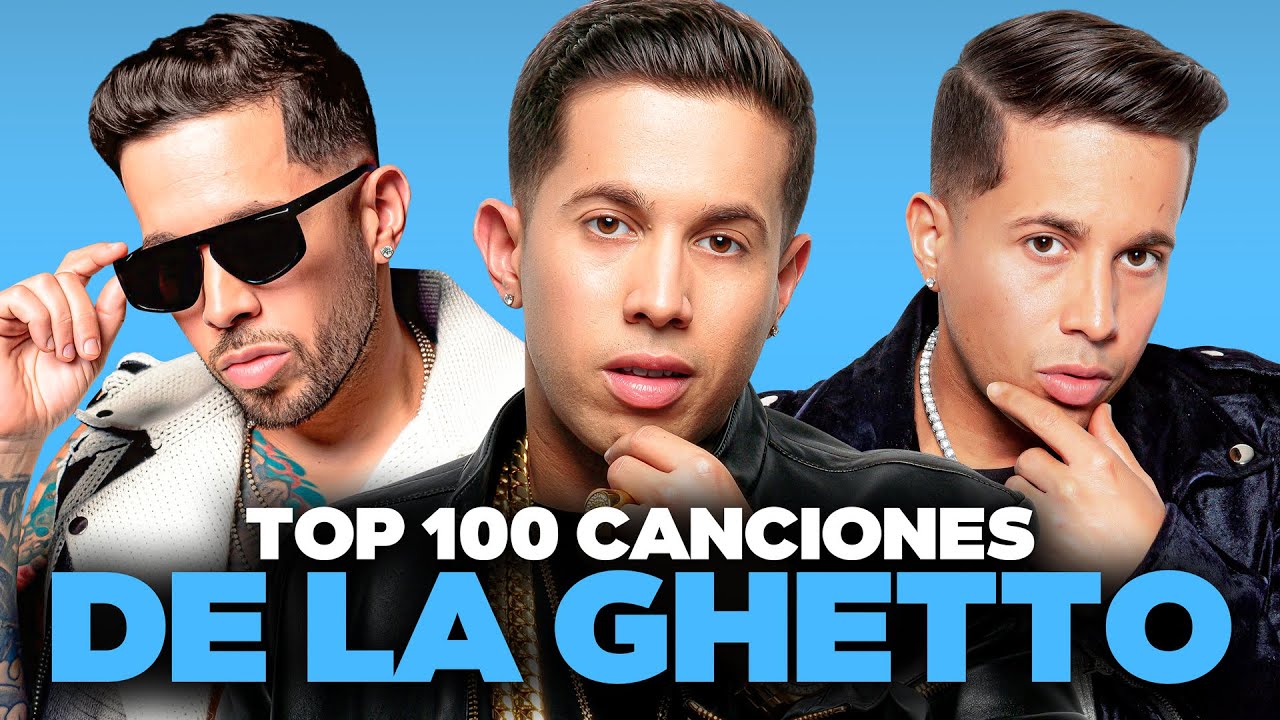 DE LA GHETTO: Las 100 Canciones Más Escuchadas (Spotify + YouTube) 👑✨