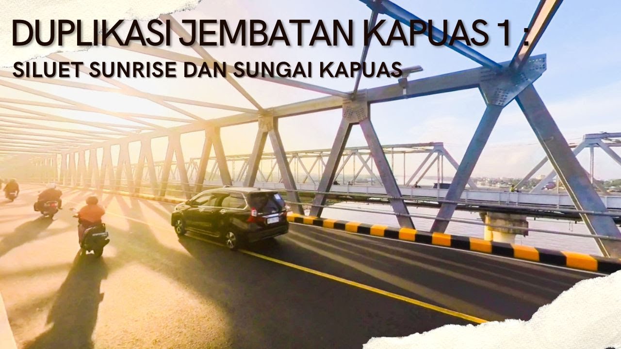 MENYUSURI DUPLIKASI JEMBATAN KAPUAS 1: EKSPLORASI JALAN-JALAN YANG MENGAGUMKAN! @walkingstrollid