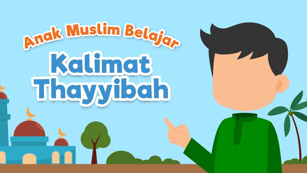 Animasi Anak Muslim - Anak Muslim Belajar Kalimat Thayyibah