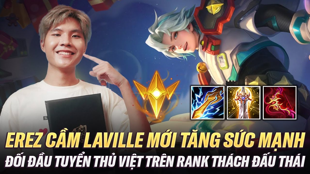 Erez Cầm Laville Mới Tăng Sức Mạnh Đối Đầu Tuyển Thủ Việt Nam Cực Căng Trên Rank Cận Thách Đấu Thái