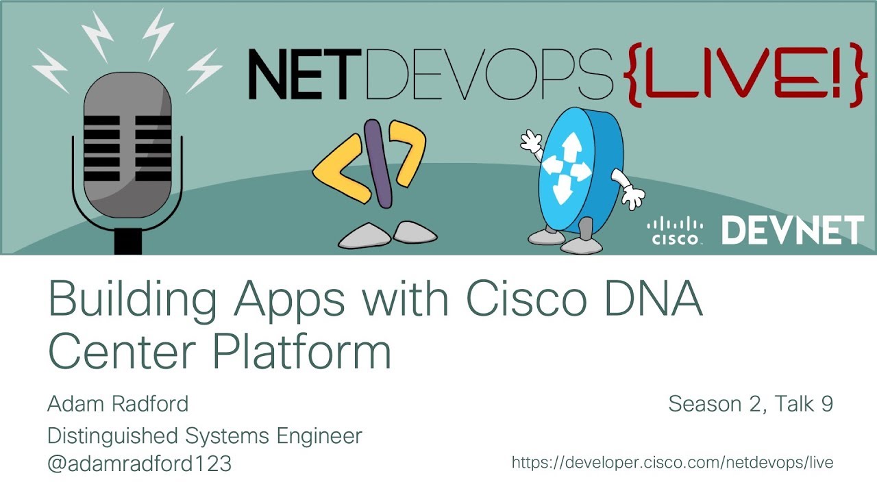 Building Apps with Cisco DNA Center Platform Close