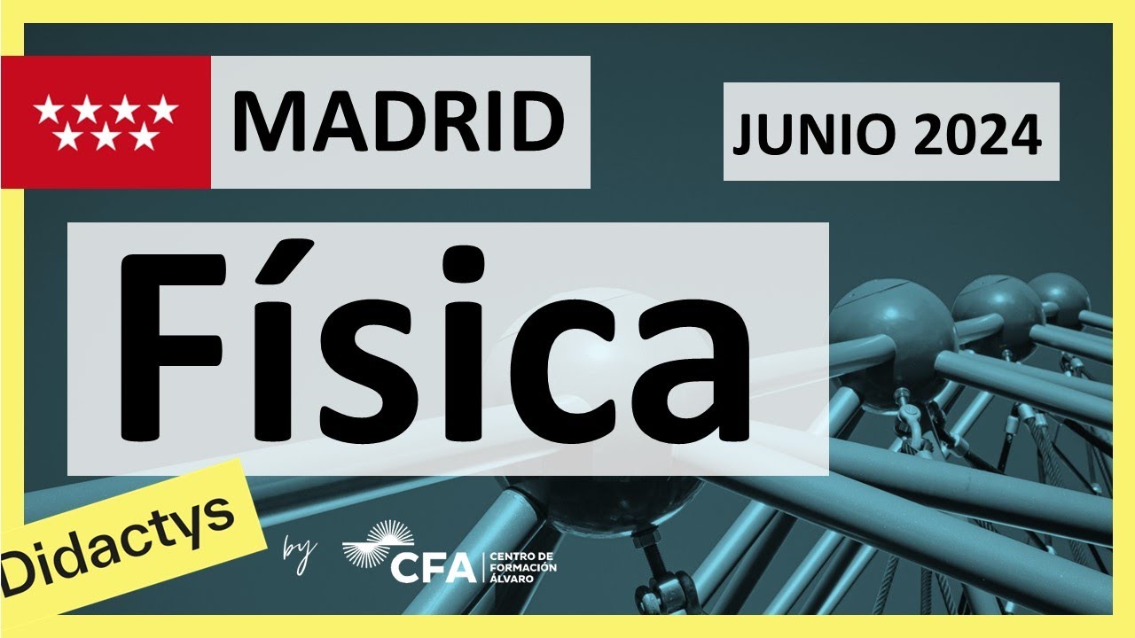 🚀FÍSICA JUNIO 2024 ▶️ Examen Selectividad EBAU✔️MADRID