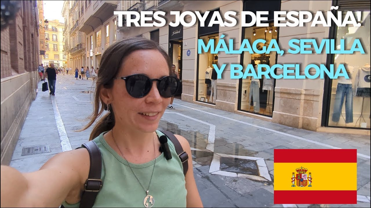 TRES JOYAS DE ESPAÑA 🏰: Málaga, Sevilla y Barcelona 🤩