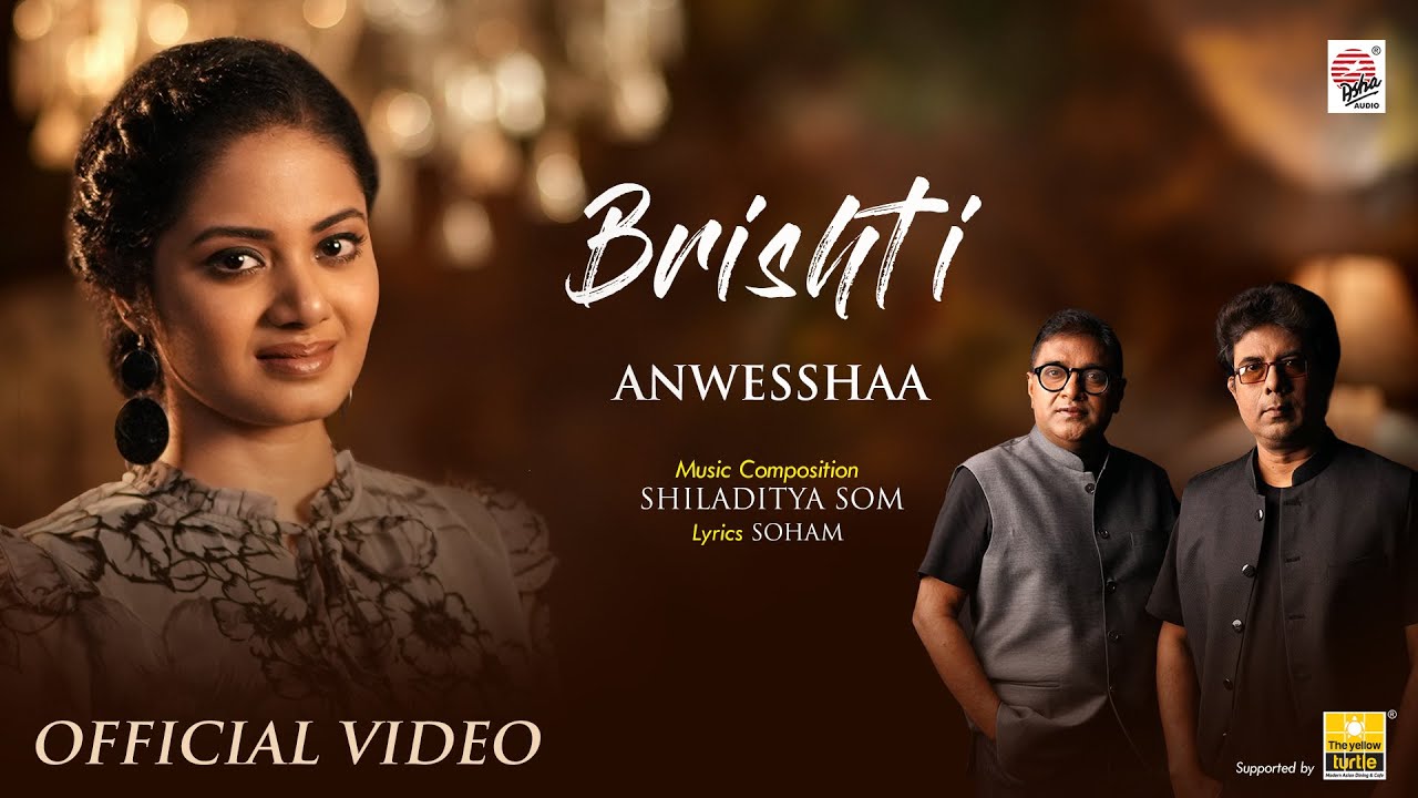 Brishti | Anwesshaa Datta Gupta | Shiladitya Som | Official Video