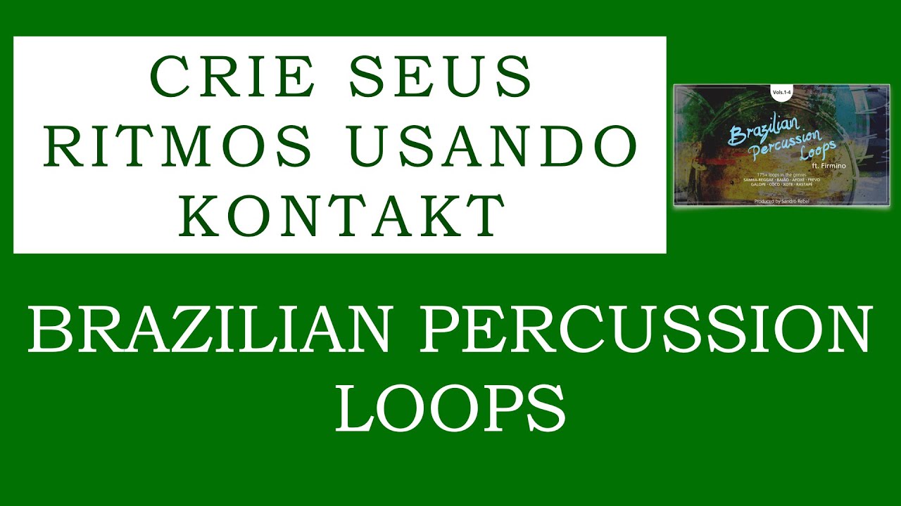 Instrumentos para Kontakt ! (Brazilian Percussion Loops / Loops de Percuss&atilde;o Brasileira)