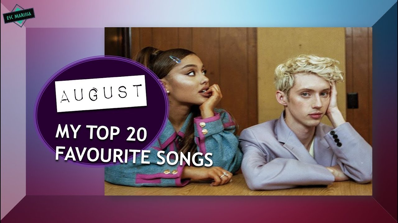 MY TOP 20 FAVOURITE SONGS (August 2018)