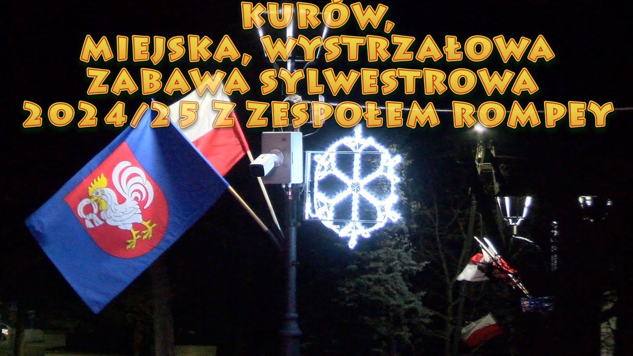 KURÓW. MIEJSKA, WYSTRZAŁOWA ZABAWA SYLWESTROWA 2024/25 Z ZESPOŁEM ROMPEY I MIESZKAŃCAMI. Skrót w FHD