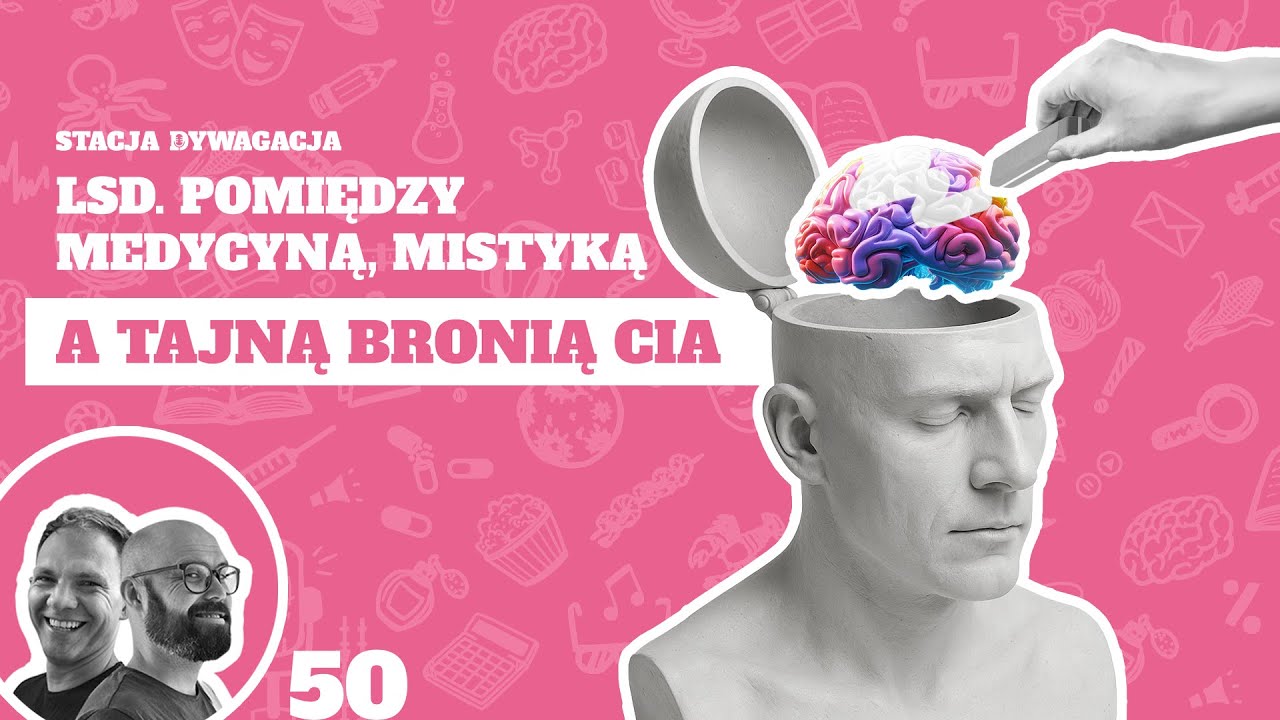 50. LSD. Pomiędzy medycyną, mistyką a tajną bronią CIA