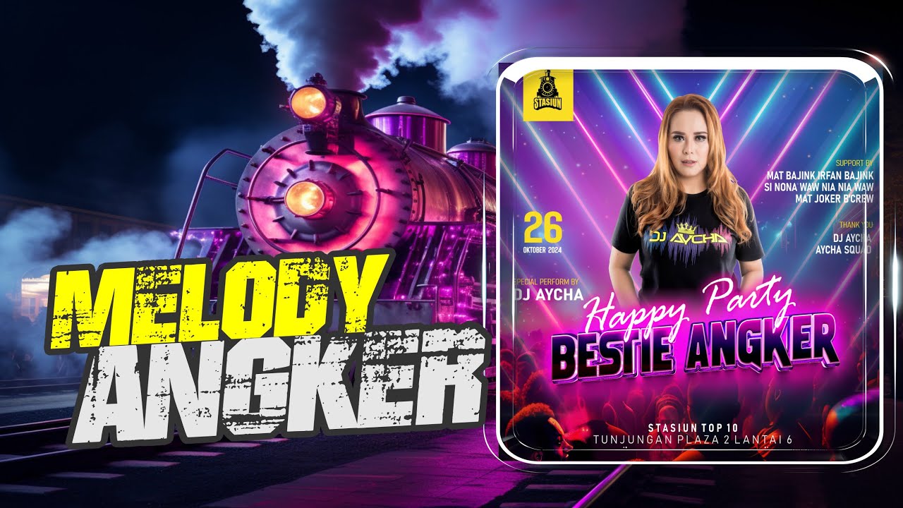 DJ AYCHA - HAPPY PARTY BESTIE ANGKER SPECIAL MELODY ANGKER LIVE STASIUN LANTAI 6