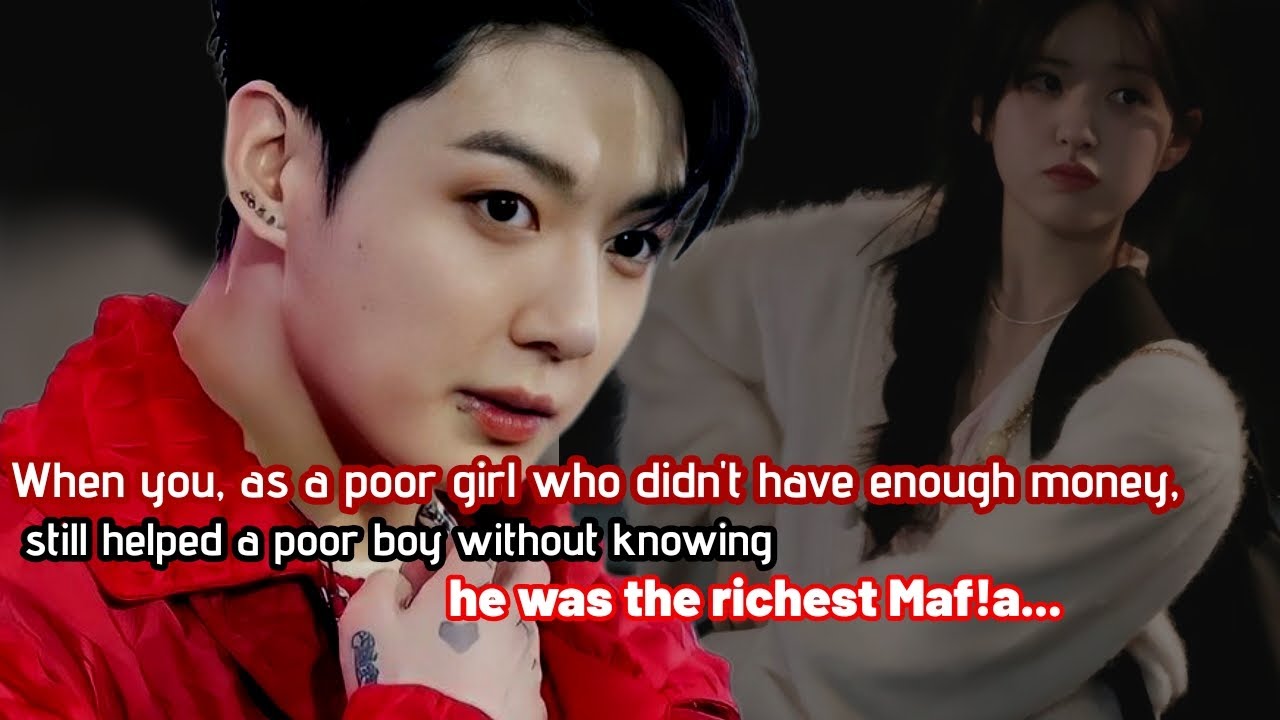 when u as a poor girl who didn't have enough money still helped poor boy without knowing he is rich-