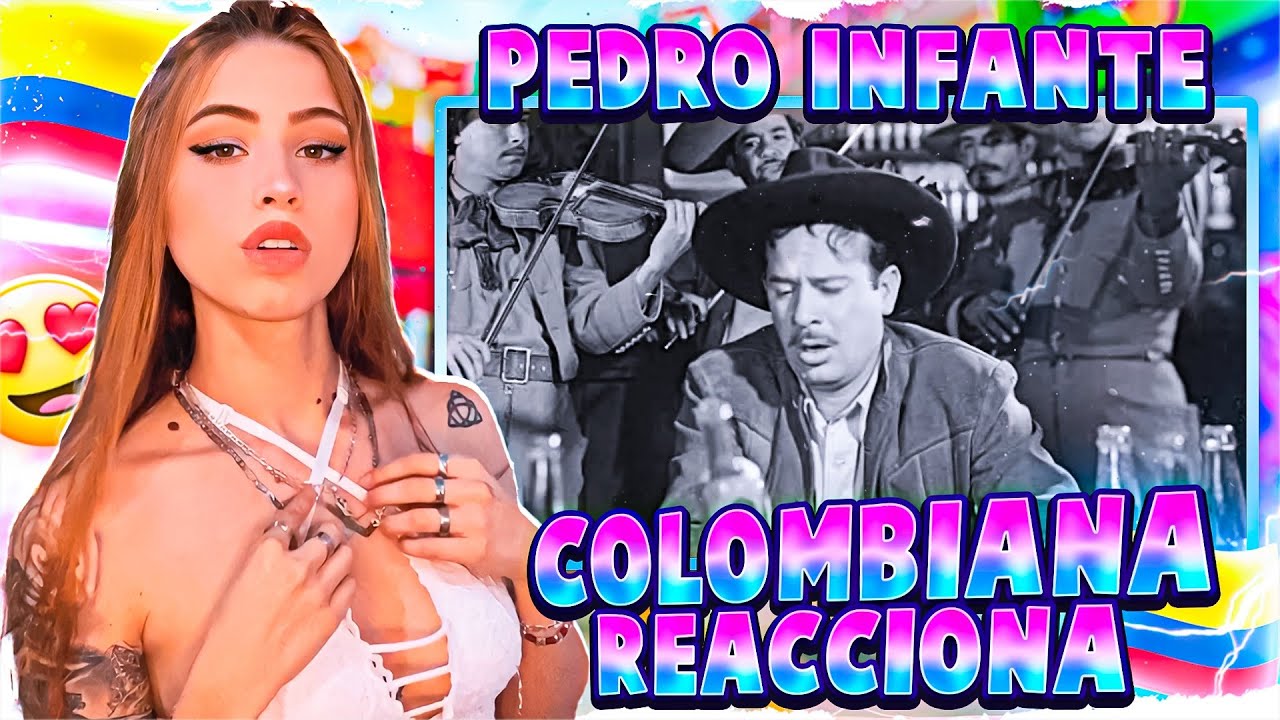 COLOMBIANA REACCIONA A Pedro Infante: me canse de rogarle