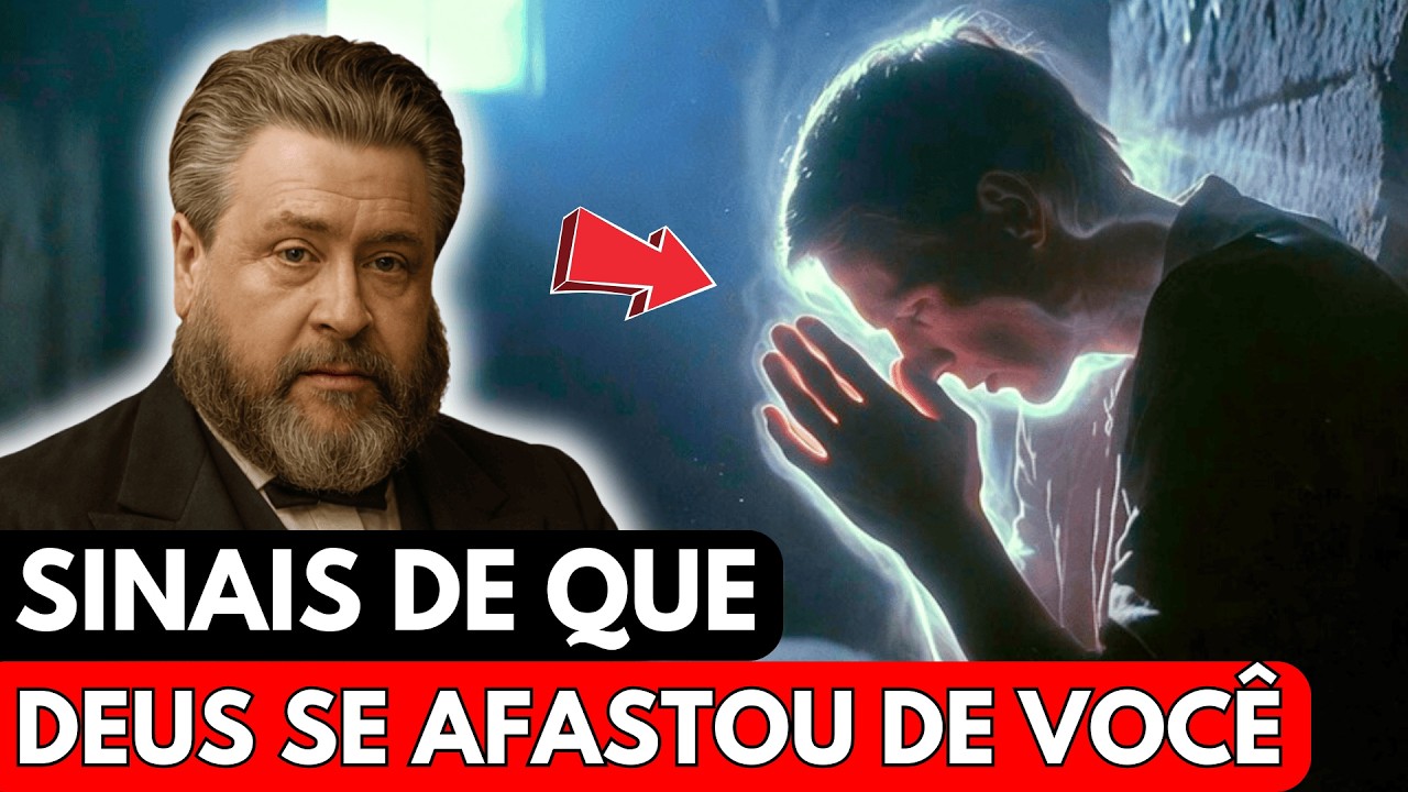 Como Saber Se Deus Já Se Afastou de Você | Charles Spurgeon