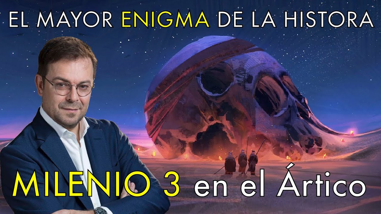 El Mayor Secreto de la Historia con Javier Sierra -  Milenio 3 en el Ártico