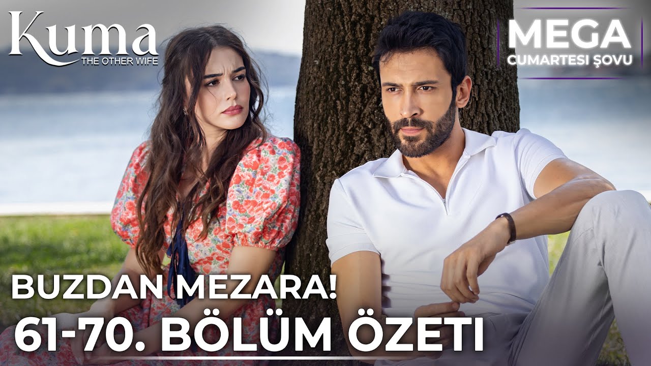 KUMA Mega Bölüm 61-70 | Hamilelik Yalanı ve Alev Kapanı: Aşk Ateşte Yeniden Doğar @kumadizisi