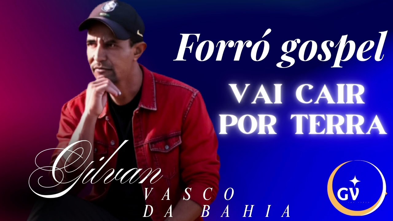 Forró gospel vai cair por terra Gilvan Vasco da Bahia