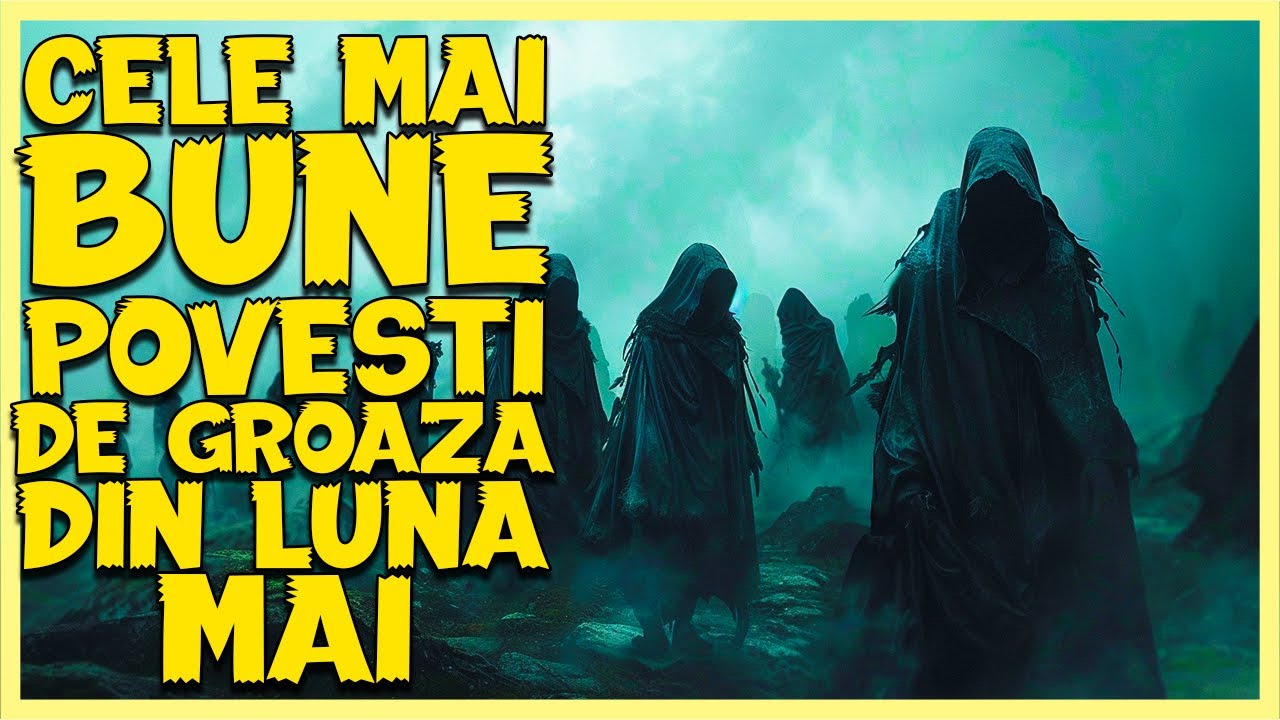 Cele Mai Bune POVESTI De GROAZA Din Luna MAI