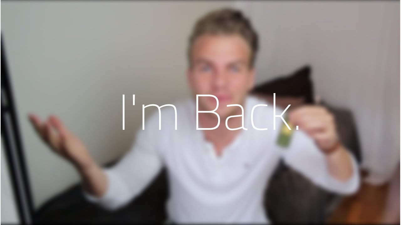 I'm Back.