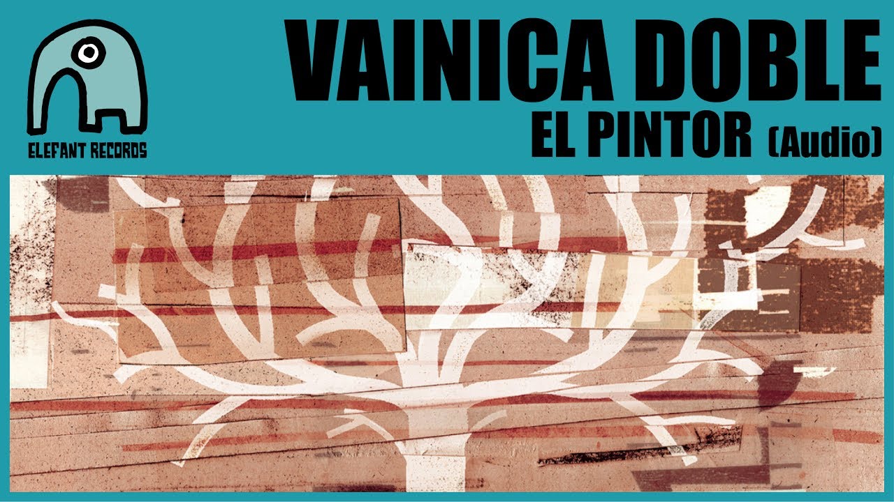 VAINICA DOBLE - El Pintor [Audio]