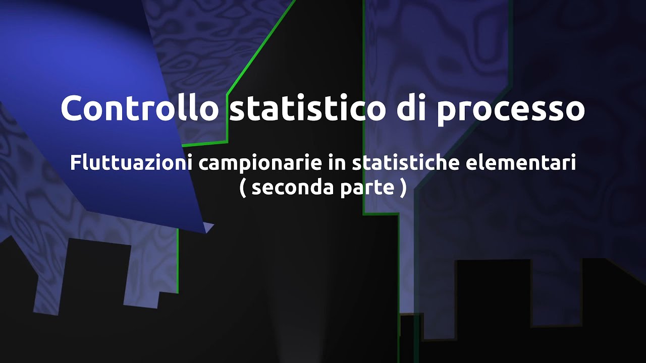 22 SPC: Fluttuazioni campionarie ( Parte 2 )