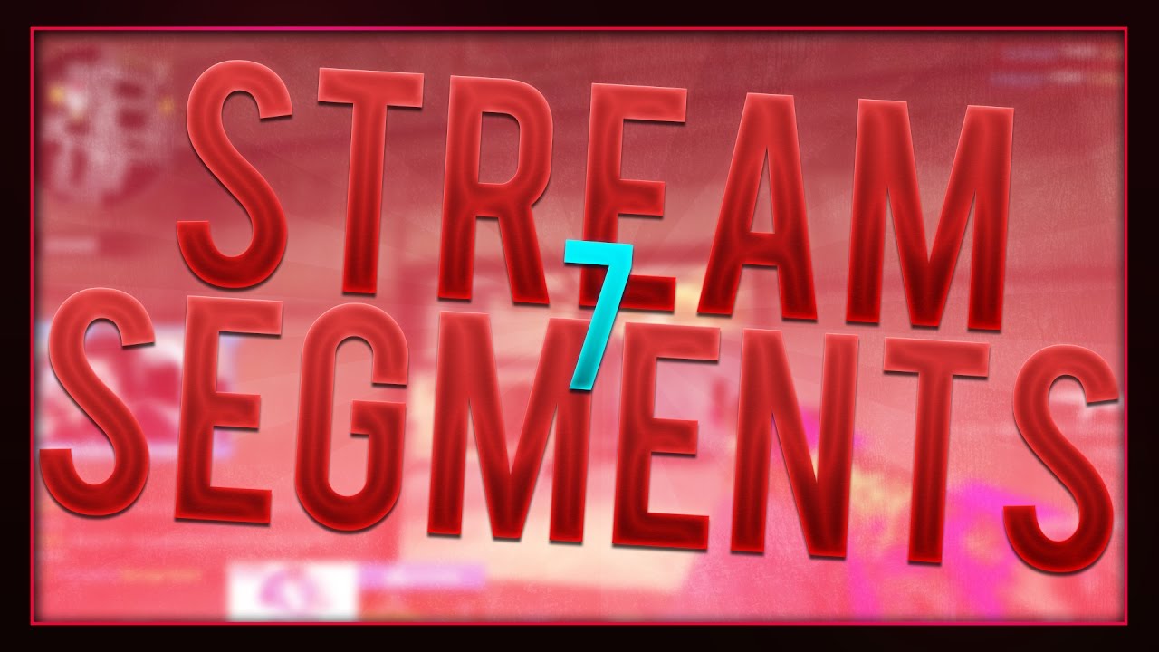 SHROUD STREAM SEGMENTS #7