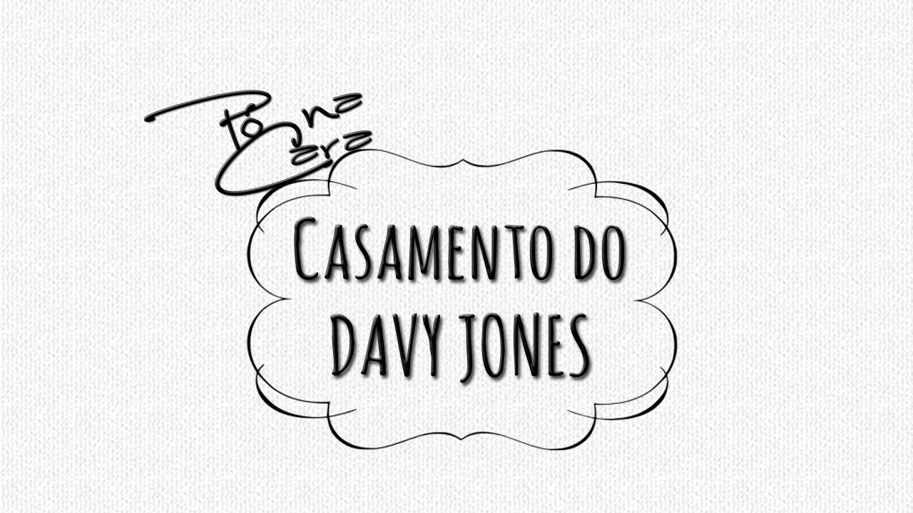 Casamento do DAVY JONES
