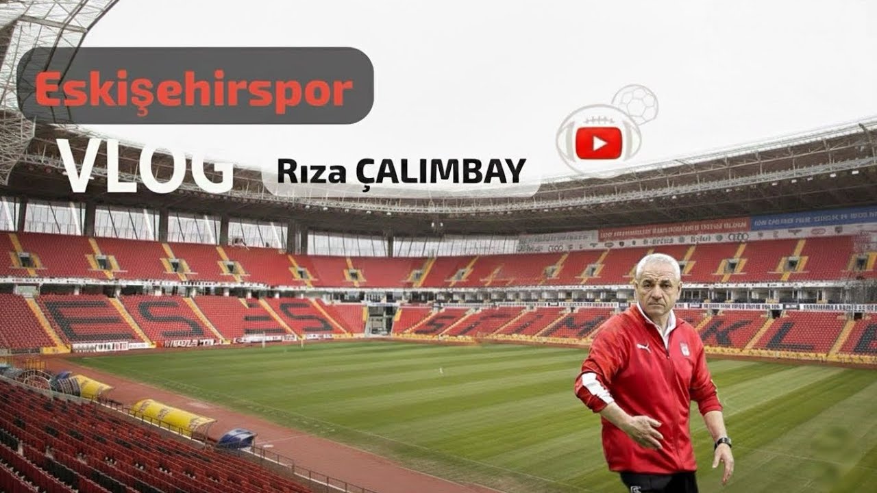 VLOG#2 RIZA ÇALIMBAY İLE BİRLİKTE ESKİŞEHİRSPOR STAD TURU ❤️🖤