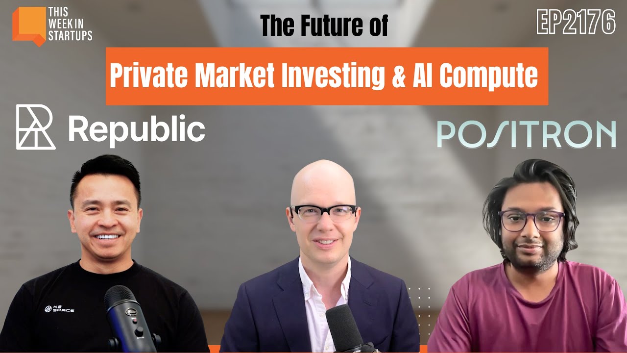 Republic opens private markets as Positron takes on GPUs: A TWiST500 doubleheader! | E2176