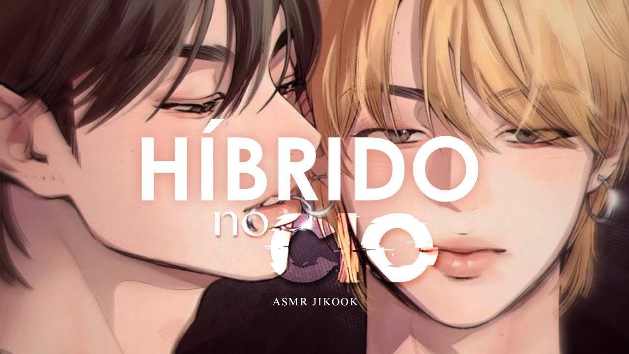 ASMR JIKOOK • Híbrido no Cio