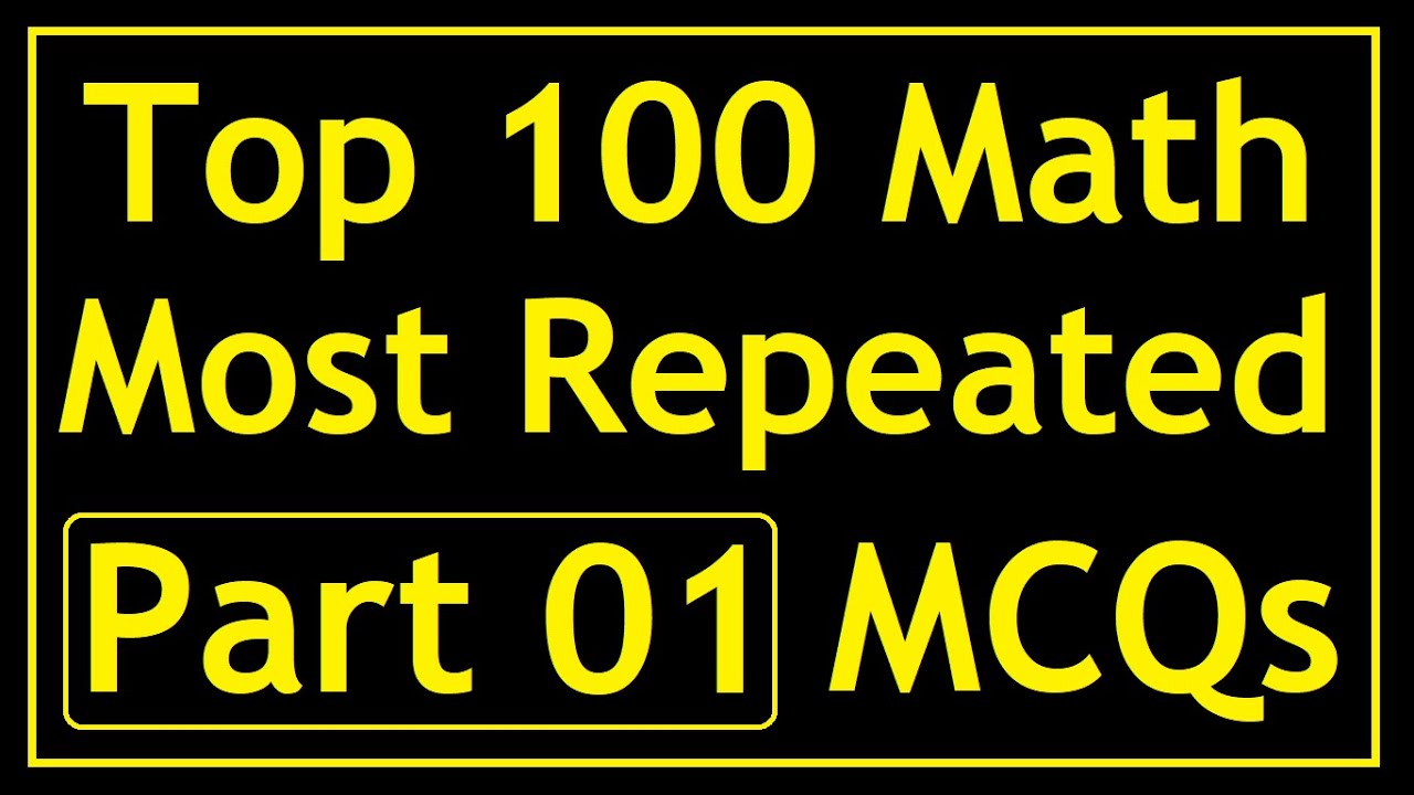 Top 100 Most Repeated Math MCQs | Part 01 | For All NTS, FPSC and PPSC Exams | Aspirants of Future