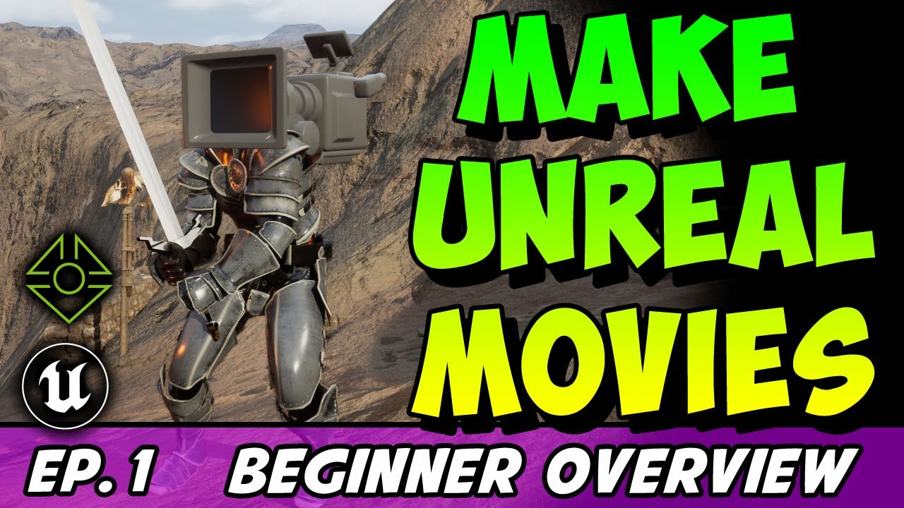 Beginners guide on how to make movies in Unreal. PT 1 -  An overview
