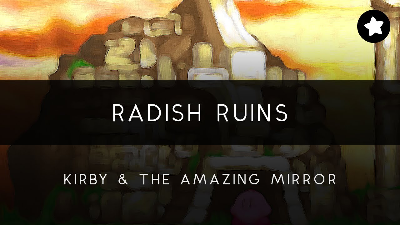 Kirby & the Amazing Mirror: Radish Ruins Arrangement