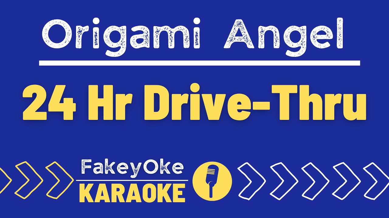 Origami Angel - 24 Hr Drive-Thru [Karaoke]