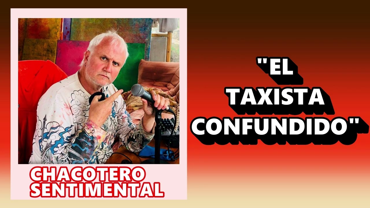 Chacotero Sentimental: El Taxista Confundido