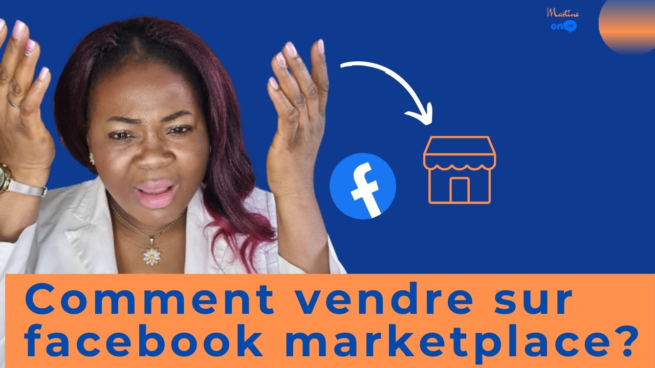Comment vendre sur facebook marketplace. (mini Formation gratuite )