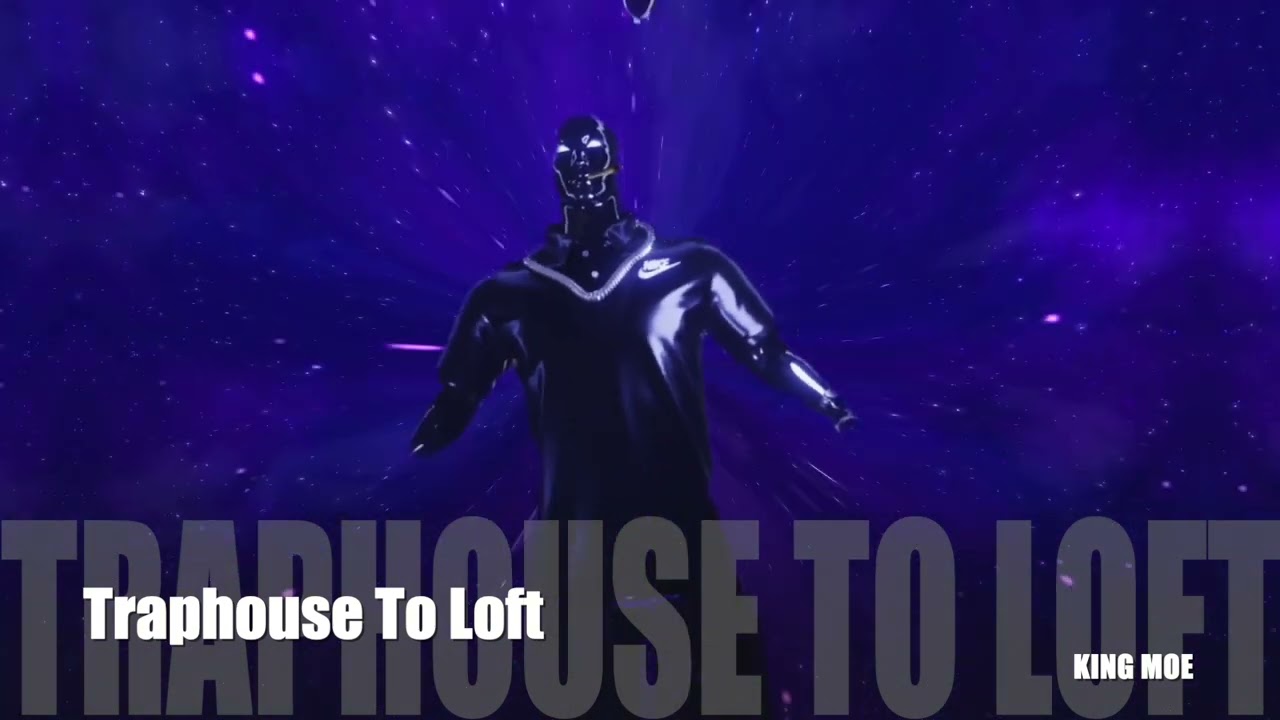 King Moe - Traphouse To Loft (Visualizer)