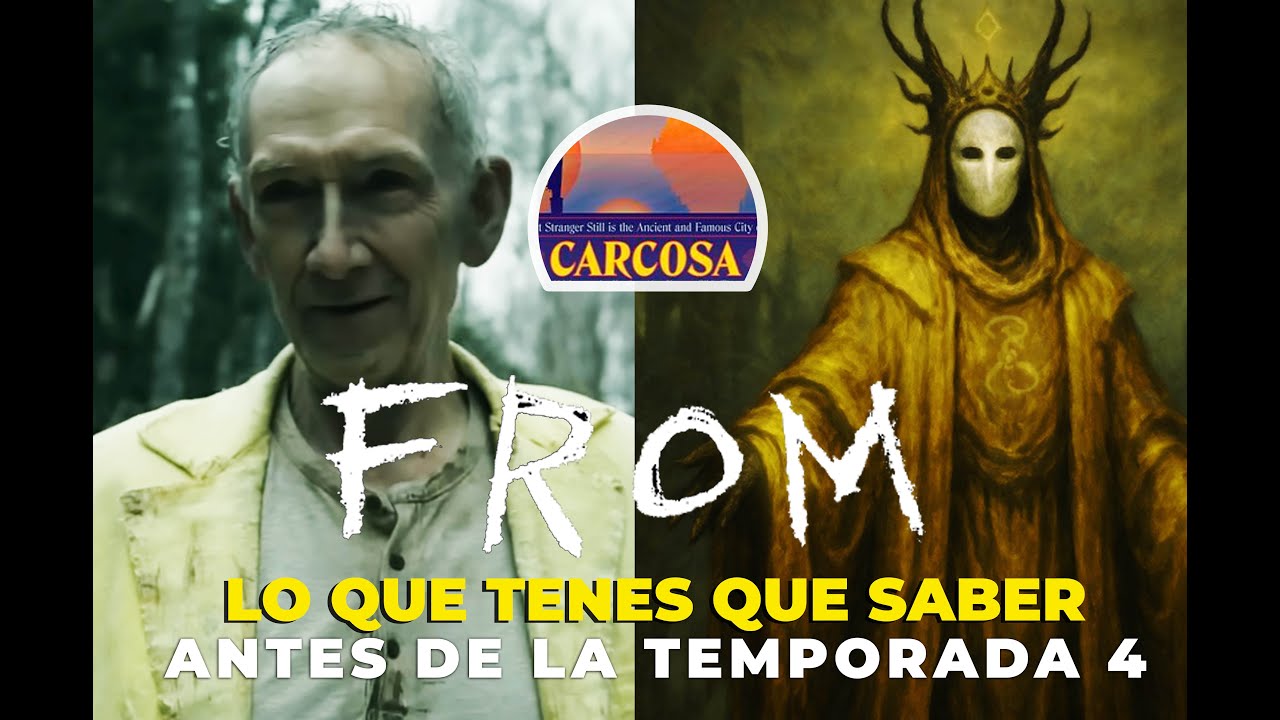 FROM TEMPORADA 4 | EL PUEBLO | EL HOMBRE DE AMARILLO | CICLOS | CARCOSA | TODO EXPLICADO