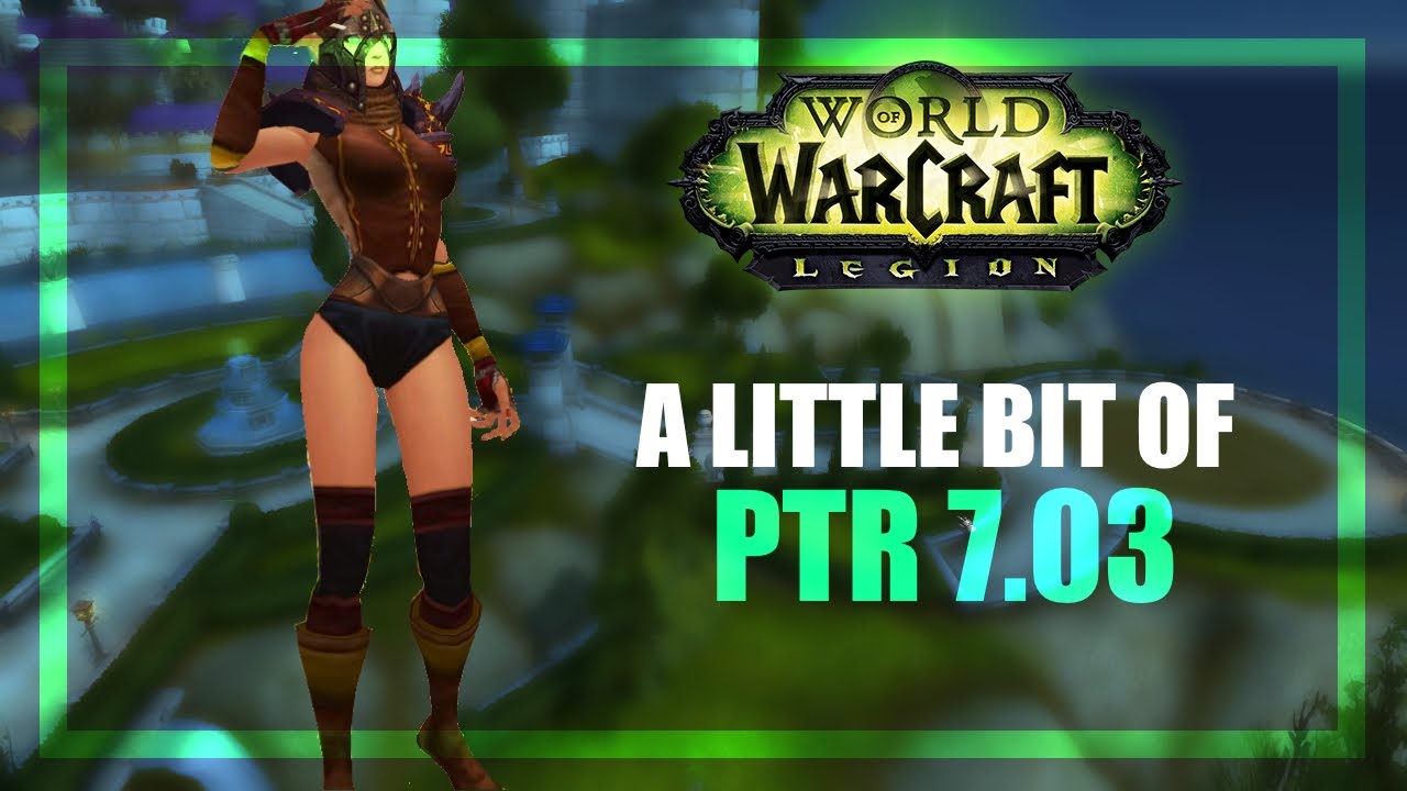WoW ► A Quick Look at the Legion Pre-Patch [PTR Content]