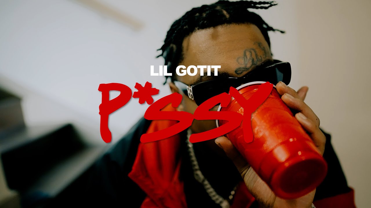 Lil Gotit - P@$$y N!GA (Official Video)