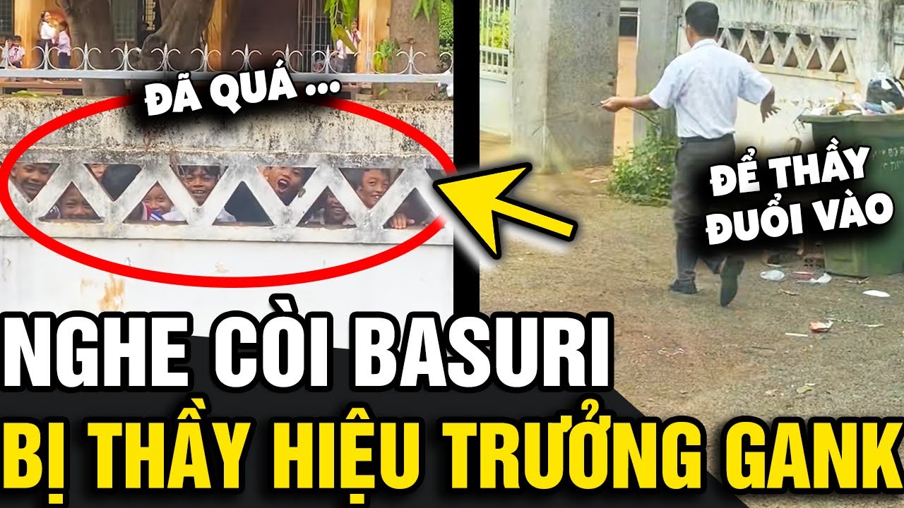 Giây phút sung sướng của các em 'HỌC SINH' khi được nghe tiếng 'CÒI BASURI' | Tin Nhanh Official