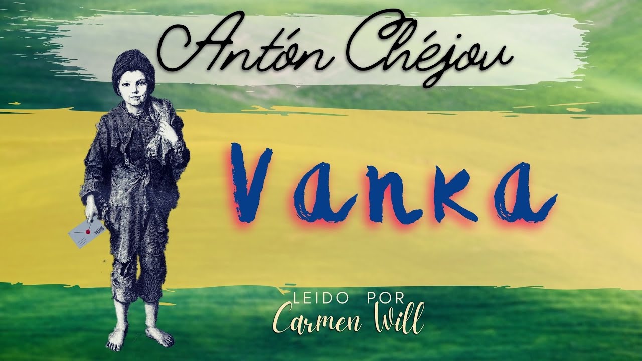 Vanka - Antón Chejov Cuento Relato Audiolibro