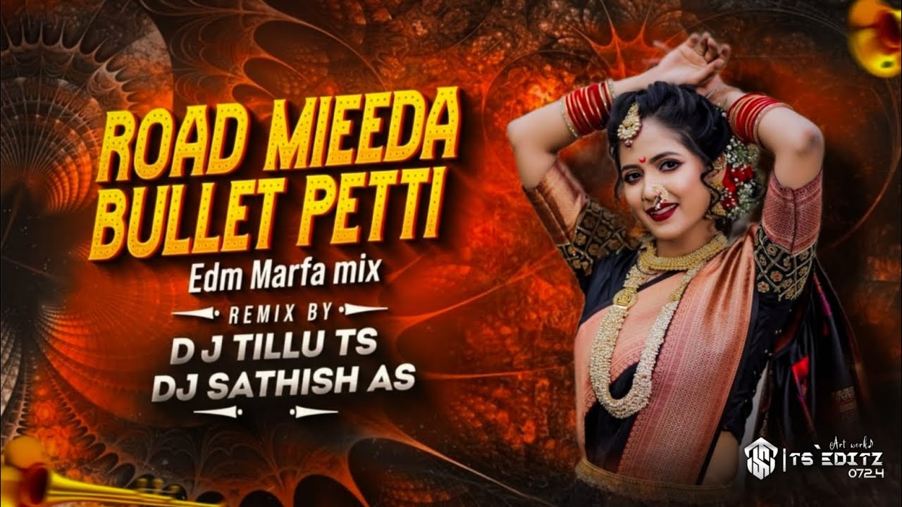 ROAD MIEEDA BULLET PETTI TELUGU FOLK SONG EDM MARFA MIX REMIX BY DJ TILLU TS X SATHISH AS 
