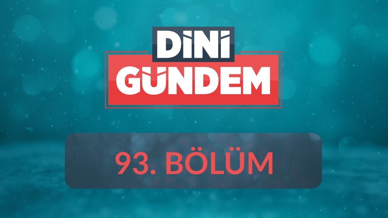 Aile Olmak, Aile Kalmak - Dini Gündem 93.Bölüm