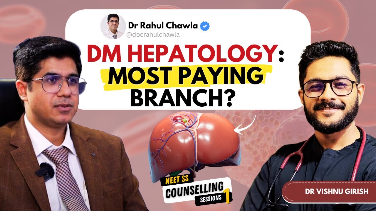 DM Hepatology: Future Scope, Money & Work Life Balance| DM Gastro vs Hepat| NEET SS Counselling 2025