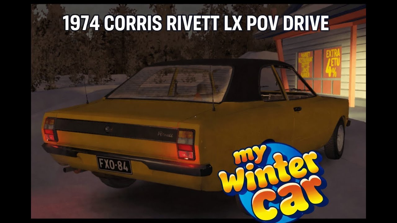 MY WINTER CAR |  CORRIS RIVETT 1974 LX MANUAL | POV DRIVE