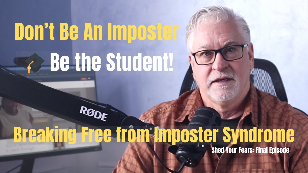 Breaking Free from Imposter Syndrome — Shed Your Fears (Final Episode)