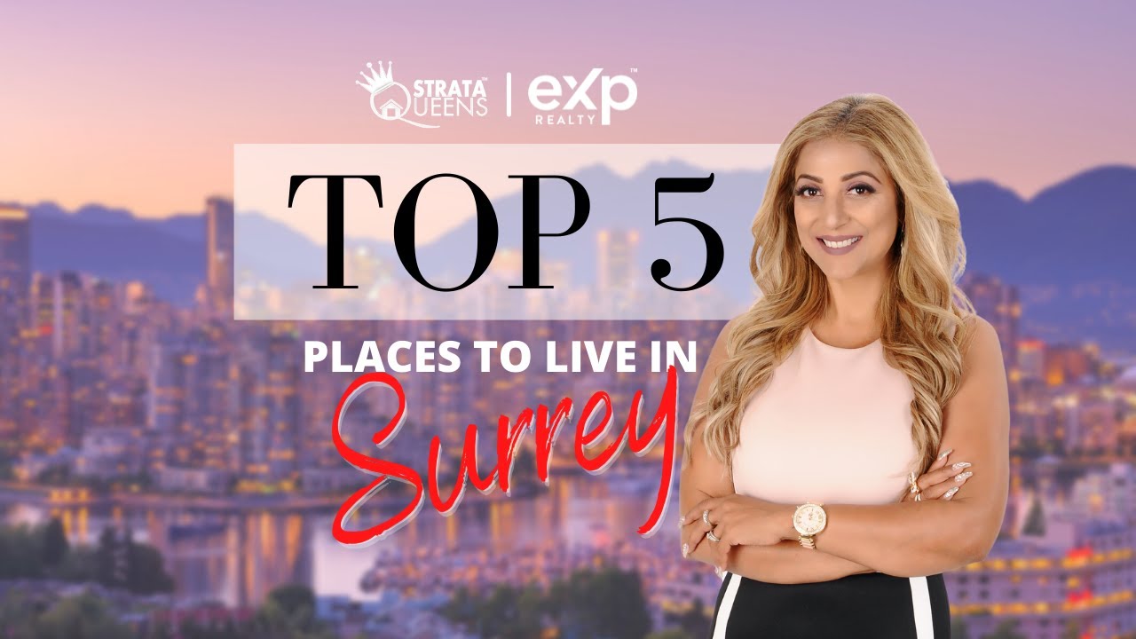 Top 5 Places to Live in Surrey, Canada | Real Estate Agent's Recommendations | Mona Arora